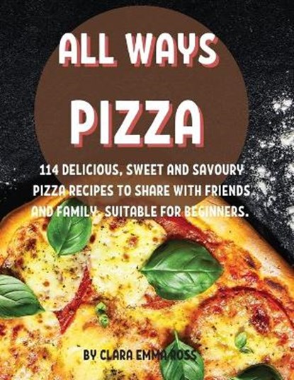 All Ways Pizza, ROSS,  Clara Emma - Paperback - 9781803004037