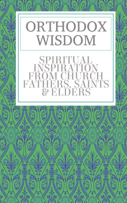 Orthodox Wisdom, Father Spyridon Bailey - Paperback - 9781803028231