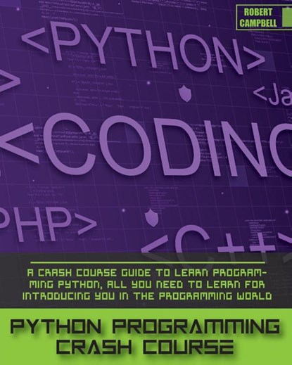 Python Programming Crash Course, Robert Campbell - Paperback - 9781803062242