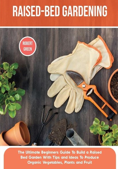 Raised-bed Gardening, Robert Green - Paperback - 9781803063980