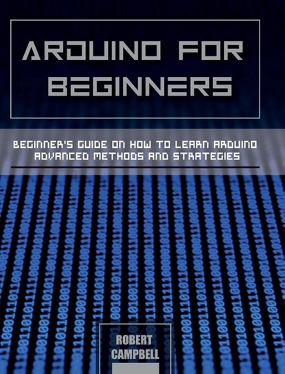 Arduino for Beginners, Robert Campbell - Gebonden - 9781803064185