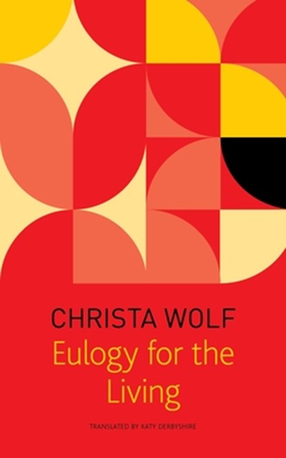 Eulogy for the Living – Taking Flight, Christa Wolf ; Katy Derbyshire ; Gerhard Wolf - Paperback - 9781803090399