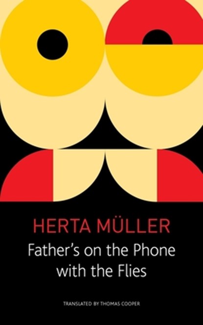 Father`s on the Phone with the Flies – A Selection, Herta Muller ; Thomas Cooper - Paperback - 9781803090450
