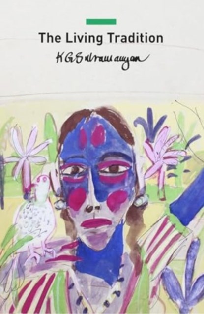 The Living Tradition, K. G. Subramanyan - Gebonden - 9781803091310