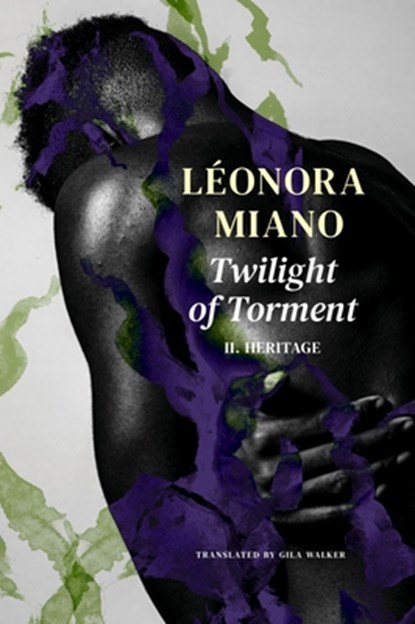 Twilight of Torment – II. Heritage, Leonora Miano ; Gila Walker - Gebonden - 9781803091549