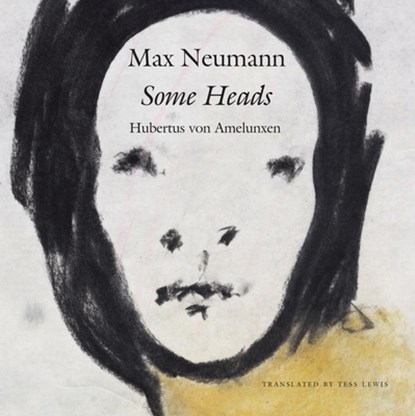 Some Heads, Max Neumann ; Hubertus Von Amelunxen ; Tess Lewis - Gebonden - 9781803092201