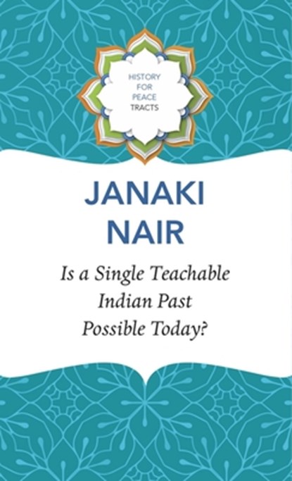 Is a Single Teachable Indian Past Possible Today?, Janaki Nair - Gebonden - 9781803092836