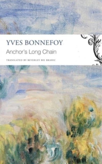The Anchor’s Long Chain, Yves Bonnefoy - Paperback - 9781803092935