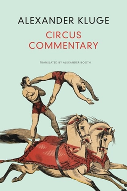 Circus Commentary, Alexander Kluge - Gebonden - 9781803093246