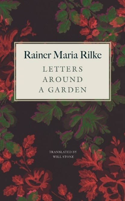 Letters around a Garden, Rainer Maria Rilke - Gebonden - 9781803093345