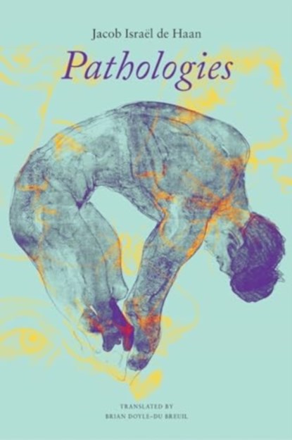 Pathologies, Jacob Israel de Haan - Gebonden - 9781803093468