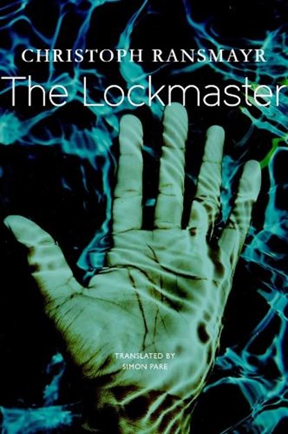 The Lockmaster, Christoph Ransmayr - Gebonden - 9781803093703