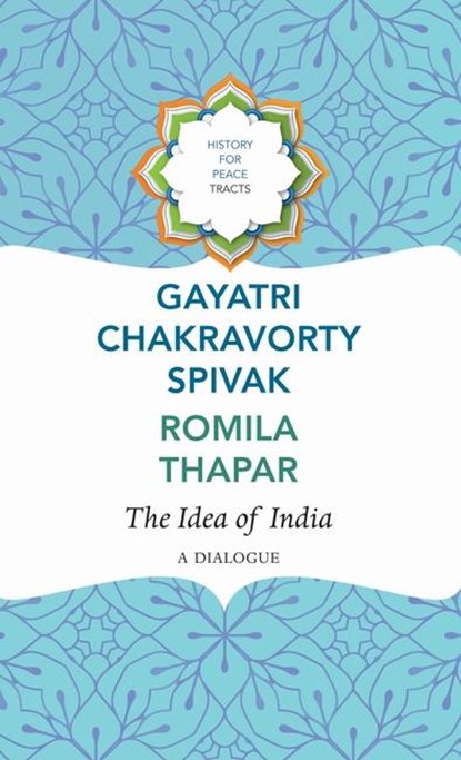 The Idea of India, Gayatri Chakravorty Spivak ; Romila Thapar - Gebonden - 9781803093840