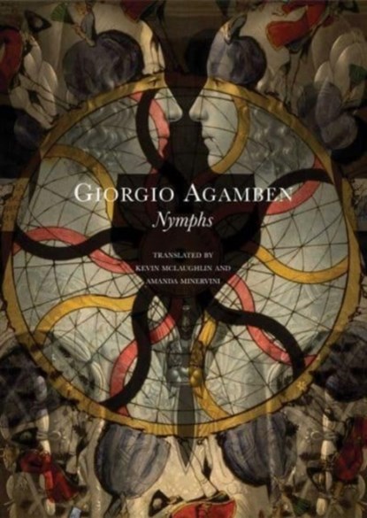 Nymphs, Giorgio Agamben - Paperback - 9781803094434