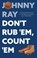 Don't Rub 'Em, Count 'Em, Johnny Ray - Paperback - 9781803130019