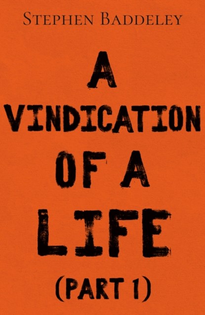 A Vindication of a Life, Stephen Baddeley - Paperback - 9781803130392