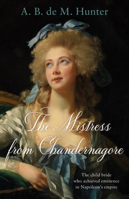 The Mistress from Chandernagore, A. B. de M. Hunter - Paperback - 9781803130491