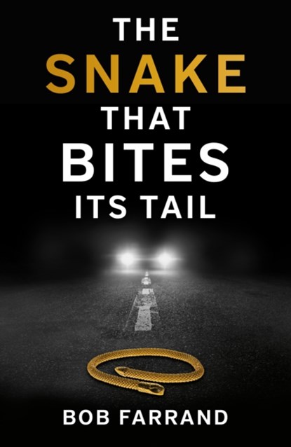 The Snake That Bites Its Tail, Bob Farrand - Paperback - 9781803130675