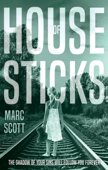 House of Sticks, Marc Scott - Paperback - 9781803131016