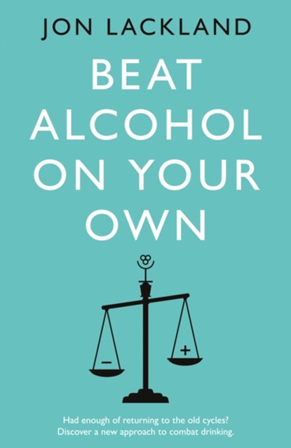 Beat alcohol on your own, Jon Lackland - Paperback - 9781803131092