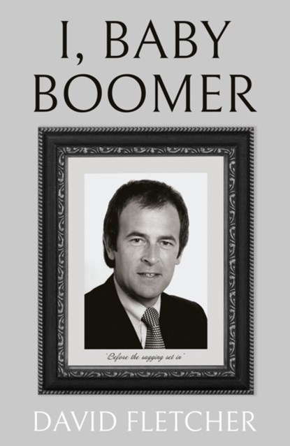 I, Baby Boomer, David Fletcher - Paperback - 9781803131825