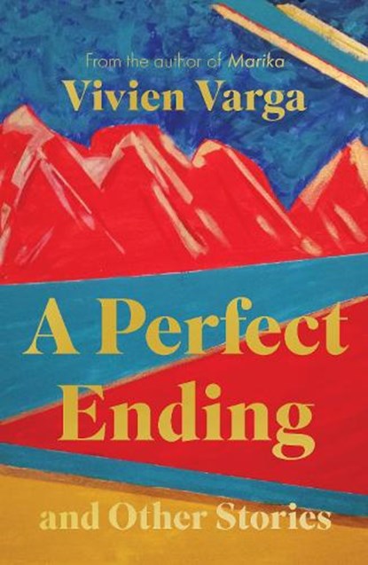 A Perfect Ending and Other Stories, Vivien Varga - Paperback - 9781803135489