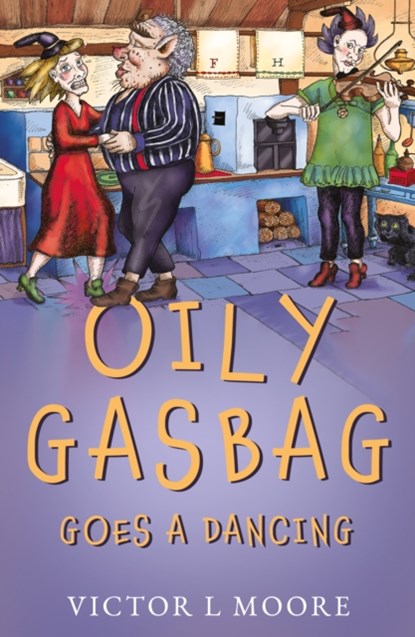 Oily Gasbag Goes a Dancing, Victor L Moore - Paperback - 9781803137452