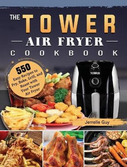 The Tower Air Fryer Cookbook, Jerrelle Guy - Gebonden - 9781803190358