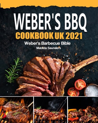Weber's BBQ Cookbook UK 2021, Matilda Saunders - Paperback - 9781803190822