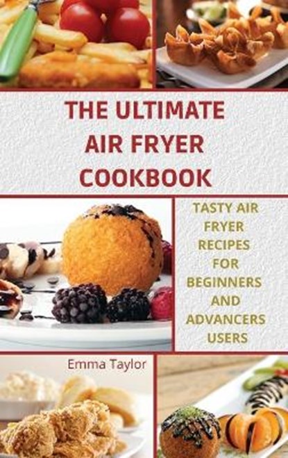 The Ultimate Air Fryer Cookbook, TAYLOR,  Emma - Gebonden - 9781803216188