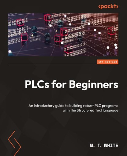 PLCs for Beginners, M. T. White - Paperback - 9781803230931