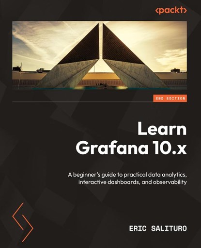 Learn Grafana 10.x - Second Edition, Eric Salituro - Paperback - 9781803231082
