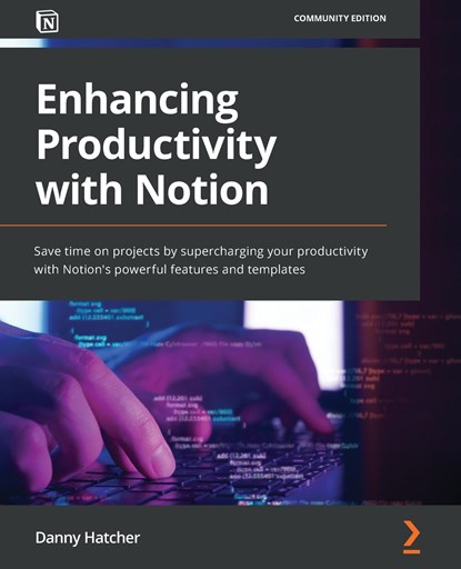 Enhancing Productivity with Notion, Danny Hatcher - Paperback - 9781803232089