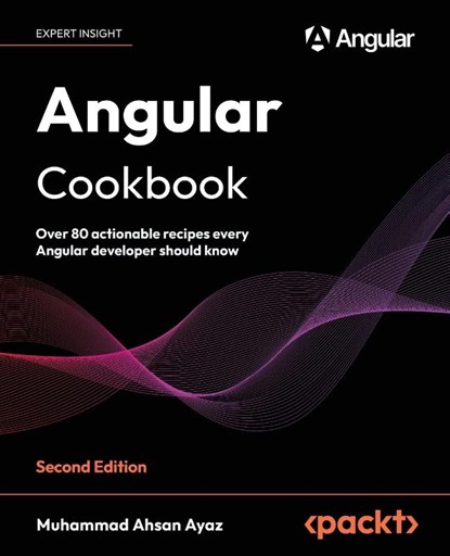 Angular Cookbook - Second Edition, Muhammad Ahsan Ayaz - Paperback - 9781803233444