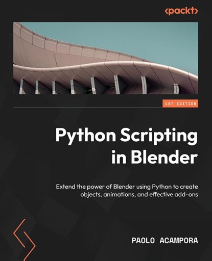 Python Scripting in Blender, Paolo Acampora - Paperback - 9781803234229