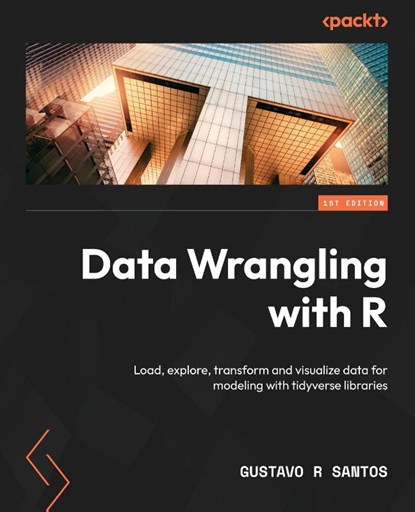 Data Wrangling with R, Gustavo R Santos - Paperback - 9781803235400