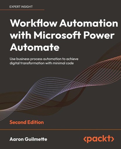 Workflow Automation with Microsoft Power Automate, Aaron Guilmette - Paperback - 9781803237671