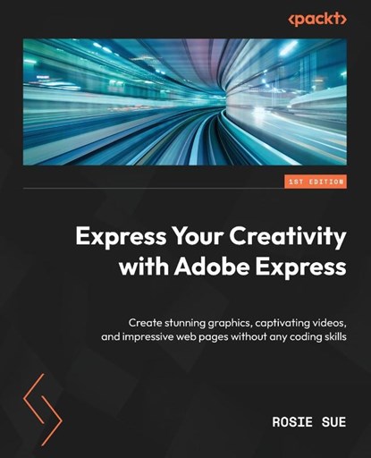 Express Your Creativity with Adobe Express, Rosie Sue - Paperback - 9781803237749