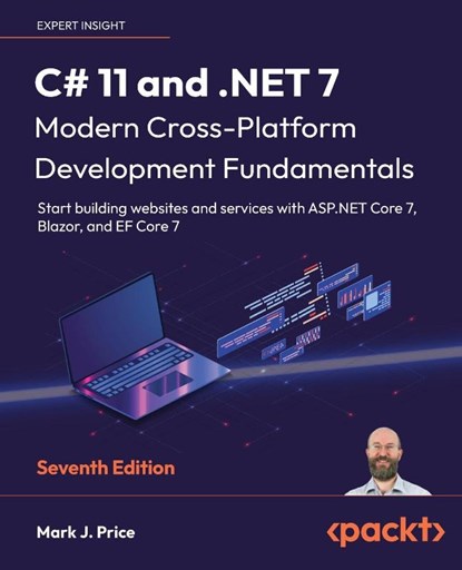 C# 11 and .NET 7 – Modern Cross-Platform Development Fundamentals, Mark J. Price - Paperback - 9781803237800