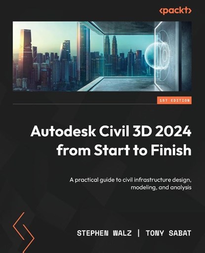 Autodesk Civil 3D 2024 from Start to Finish, Stephen Walz ; Tony Sabat - Paperback - 9781803239064