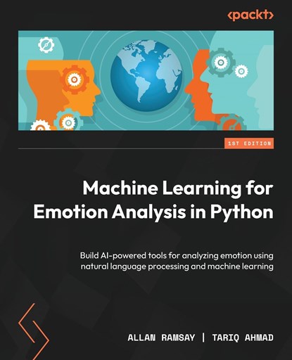 Machine Learning for Emotion Analysis in Python, Allan Ramsay ;  Tariq Ahmad - Paperback - 9781803240688