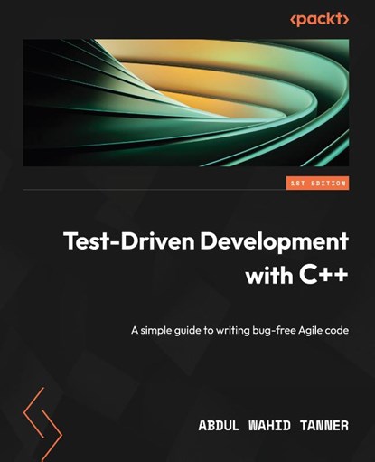 Test-Driven Development with C++, Abdul Wahid Tanner - Paperback - 9781803242002