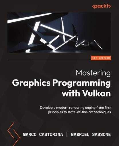 Mastering Graphics Programming with Vulkan, Marco Castorina ; Gabriel Sassone - Paperback - 9781803244792
