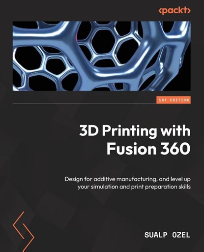 3D Printing with Fusion 360, Sualp Ozel - Paperback - 9781803246642
