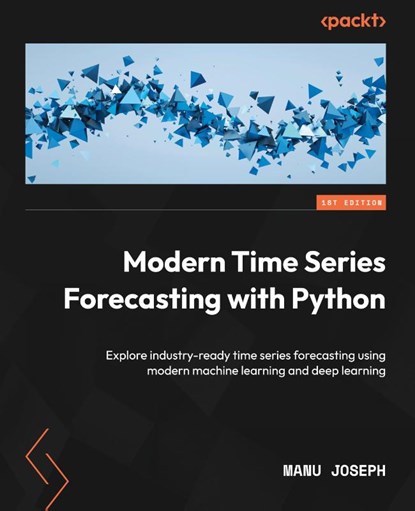Modern Time Series Forecasting with Python, Manu Joseph - Paperback - 9781803246802