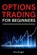 Options Trading for Beginners, KNIGHT,  Kris - Paperback - 9781803255842