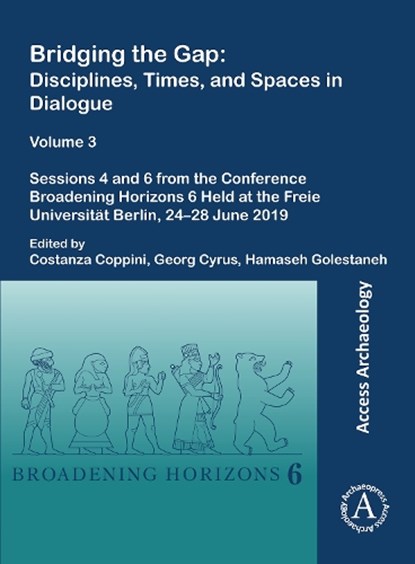 Bridging the Gap: Disciplines, Times, and Spaces in Dialogue – Volume 3, Costanza Coppini ; Georg Cyrus ; Hamaseh Golestaneh - Paperback - 9781803273402