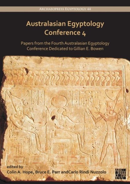 Australasian Egyptology Conference 4, Colin A. (Senior Adjunct Research Fellow Hope ; Bruce E. (Dakhleh Oasis Project) Parr ; Carlo Rindi Nuzzolo - Paperback - 9781803274317