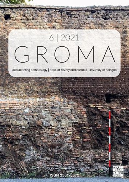 Groma: Issue 6 2021, Enrico (Associate Professor of Methodology and Landscape Archaeology Giorgi ; Julian Bogdani - Paperback - 9781803274645