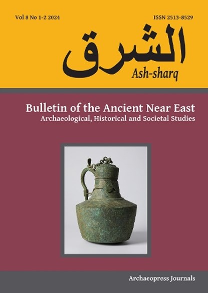 Ash-sharq: Bulletin of the Ancient Near East No 8 1-2, 2024, Laura (French National Centre of Scientific Research (Laboratory PROCLAC Battini - Paperback - 9781803277974